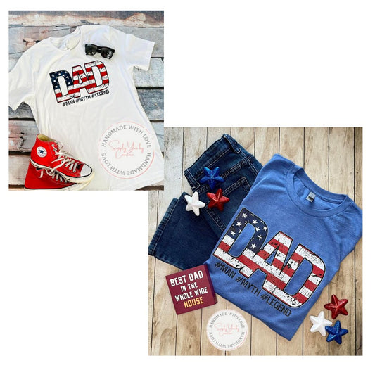 Flag Dad- The Man- The Myth- The Legend